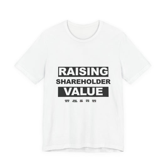 Raising Shareholder Value T