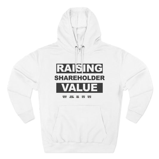 Raising Shareholder Value Hoodie